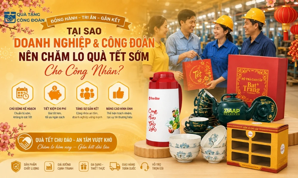 Gợi Ý Quà Tết Cho Công Nhân 2027: 100+ Mẫu Thiết Thực, Giá Xưởng & Trọn Gói 53 Doanh nghiệp và công đoàn chăm lo quà Tết sớm cho công nhân
