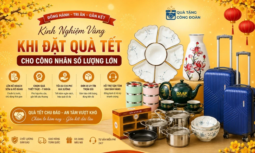 Gợi Ý Quà Tết Cho Công Nhân 2027: 100+ Mẫu Thiết Thực, Giá Xưởng & Trọn Gói 56 Kinh nghiệm đặt quà Tết cho công nhân
